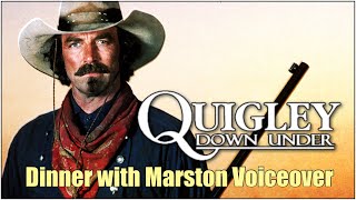 “QUIGLEY DOWN UNDER” Dinner with Marston Voiceover [upl. by Candy972]