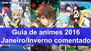 Guia de animes de JaneiroWinterInverno 2016  Parte 1 [upl. by Harias]