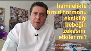 Gebelikte tiroid hormonu eksikliği TSH yüksekliği serbest T4 azlığı bebeğin zekasını etkiler mi [upl. by Adyeren980]