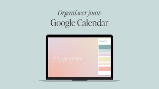 Organiseer jouw Google Calendar  Get your SHT together [upl. by Htebsle]