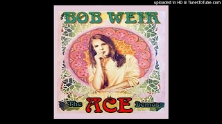 Bob Weir  Ace Demos 1971 [upl. by Fini602]