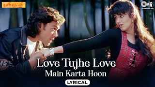 Love Tujhe Love Main Karta Hoon  Lyrical  Barsaat  Kumar Sanu Alka Yagnik  90s Hits [upl. by Ehling410]