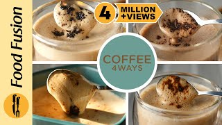 Coffee 4 Ways Cappuccino Mocha Chai Espresso Cookie amp Cream Recipes By Food Fusion [upl. by Gessner]