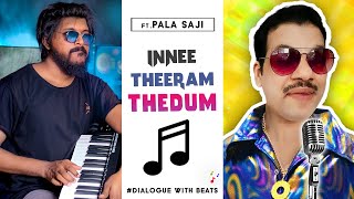 Pala Saji  Innee Theeram Thedum  Aju Akay  Malayalam Dialogue with beats [upl. by Aicenad]