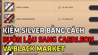 Cách Kiếm Silver Bằng Cách Buôn Đồ Sang Caerleon và Black Market  Albion Online [upl. by Corley60]