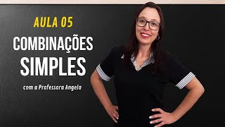 Combinações Simples  AULA 5  Curso de Análise Combinatória  Professora Angela [upl. by Olgnaed]