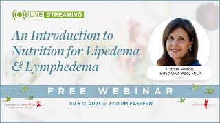 A Free Webinar  An Introduction to Nutrition for Lipedema amp Lymphadema [upl. by Imeka]