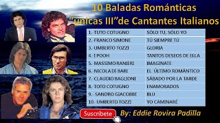 10 BALADAS ROMÁNTICAS quotUNICASquot III DE CANTANTES ITALIANOS AÑOS 70 [upl. by Audra]