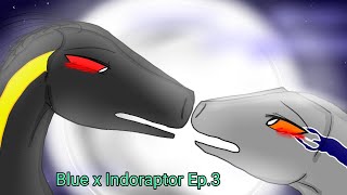 Blue x Indoraptor Ep3 [upl. by Fina]