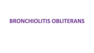 BRONCHIOLITIS OBLITERANS [upl. by Annekahs]