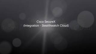 Cisco SecureX Integration Stealtchwatch Cloud [upl. by Levram296]