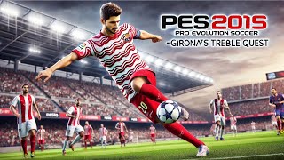 Pro Evolution Soccer 2015 Recuperando una Perla de Juego Liga Master Desafío Girona Triplete 17 [upl. by Notlef789]