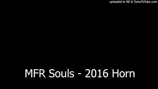 MFR Souls  2016 Horn [upl. by Marcelline]