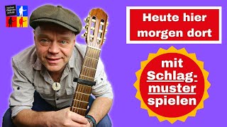 Heute hier morgen dort  SchlagmusterVersion Gitarre lernen [upl. by Fessuoy554]