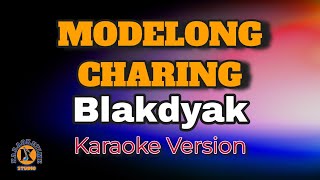 MODELONG CHARING  Blakdyak Karaoke Version [upl. by Ardnuahsal]