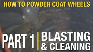 How To Powder Coat Wheels Part 1 – Blasting amp Cleaning [upl. by Elyod]