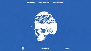 Zeds Dead x Flux Pavilion x DeathbyRomy  Waves [upl. by Delsman550]