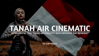 Tanah Airku Instrumental  Backsound Cinematic Semangat No Copyright  Koceak Music [upl. by Ariajay]