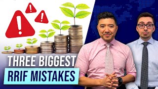 Three Biggest RRIF Mistakes People Make [upl. by Atiken]