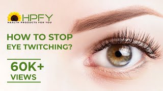 How To Stop Eye Twitching  Myokymia  Symptoms and Treatments [upl. by Frederik943]