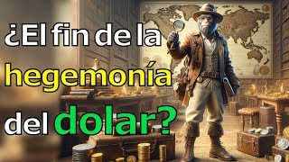 ¿Es el fin de la hegemonía del dólar [upl. by Ydnik]