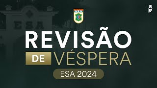 Revisão de Véspera  ESA 2024  Escola de Sargentos das Armas [upl. by Yaker]