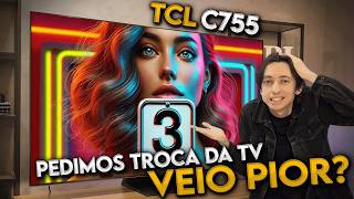 TCL MINI LED C755  Chegou a nossa TERCEIRA UNIDADE E agora [upl. by Frendel]