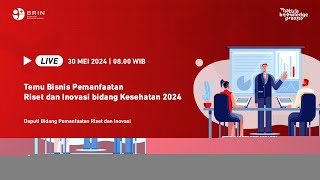 Temu Bisnis Pemanfaatan Riset dan Inovasi bidang Kesehatan 2024 [upl. by Durant]