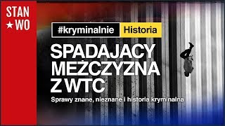 Spadający Mężczyzna z World Trade Center  Kryminalnie Historia 5 [upl. by Eleni]