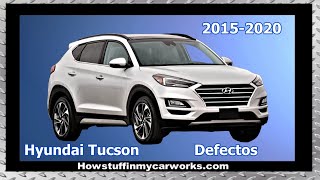 Hyundai Tucson Modelos 2015 al 2020 fallas defectos revisiones y problemas comunes [upl. by Petronia]