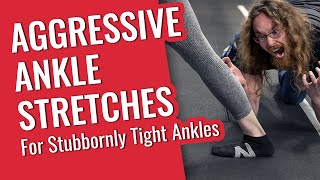 Aggressive Ankle Stretches for Stubbornly Inflexible Ankles [upl. by Anod]