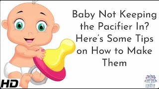 Baby Not Keeping The Pacifier In Heres Some Tips On How To Make Them [upl. by Ahnavas]