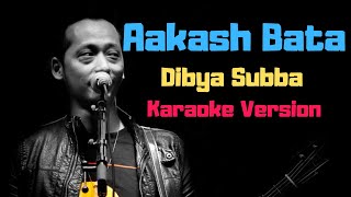 Aakash Bata  Dibya Subba Karaoke Version [upl. by Tillman440]