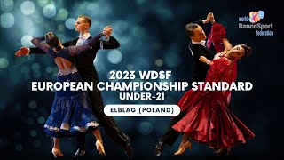 2023 WDSF European Championship Standard Under 21 Quarterfinal Semifinal and Final [upl. by Nette]