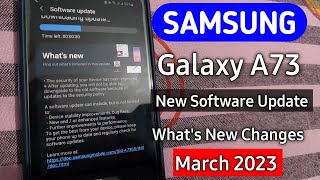 Samsung Galaxy A73 5g New Update March 2023  Whats New Changes  Samsung a73 5g New update [upl. by Ocinom22]