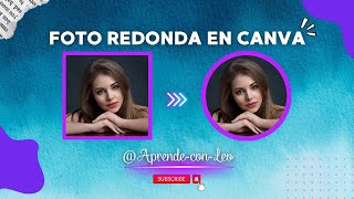 Como Hacer Foto Redonda en Canva Fácil  TUTORIAL [upl. by Tsnre]