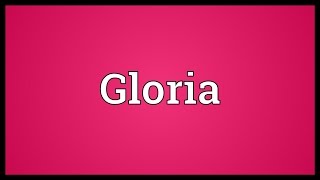 Gloria Meaning [upl. by Nohsid]