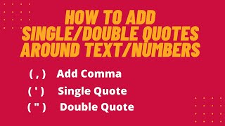 How To Add SingleDouble Quotes Around TextNumbers EXCEL [upl. by Misaq95]