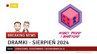 Dramki  Sierpień 2024 [upl. by Sorcha]