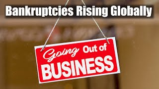 Bankruptcies Rising Around the World [upl. by Everson]