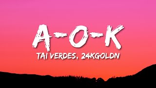 Tai Verdes ft 24kGoldn  AOK Lyrics [upl. by Otinauj418]