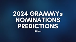 Final 2024 GRAMMYs Nominations Predictions [upl. by Eat953]