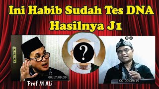 Ini Habib Yang Sudah Tes DNA dan Hasilnya J1  Oleh Prof MAli [upl. by Sinylg111]