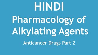 Pharmacology of Alkylating Agents Anticancer Drugs Part 2 HINDI  Dr Shikha Parmar [upl. by Durman]