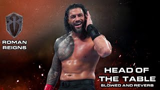 WWE ROMAN REIGNS THEME SONG HEAD OF THE TABLE  SLOWED REVERB [upl. by Leilah]