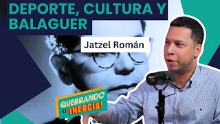 Quebrando La Inercia 43 Deporte Cultura y Balaguer Ft Jatzel Román [upl. by Britteny]