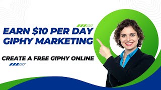 Earn 10 Per Day  Giphy Marketing  Create a Free Giphy Online  Market Expert [upl. by Darbee337]