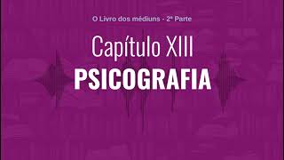 Capítulo XIII  Parte 2  PSICOGRAFIA  Audiobook de quotO Livro dos médiunsquot de quotAllan Kardecquot [upl. by Lindahl]