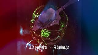 Clepsydra  Absinthe [upl. by Yojenitsirk]