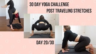 DAY 20 OF THE 30 DAY YOGASTRETCHING CHALLENGE POST TRAVELING STRETCHES [upl. by Assetak]